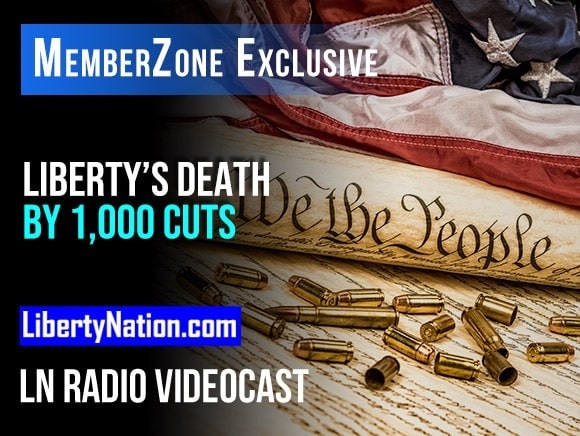 Liberty’s Death by a Thousand Cuts – LN Radio Videocast