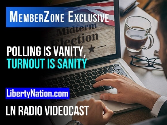 Polling Is Vanity, Turnout Is Sanity – LN Radio Videocast