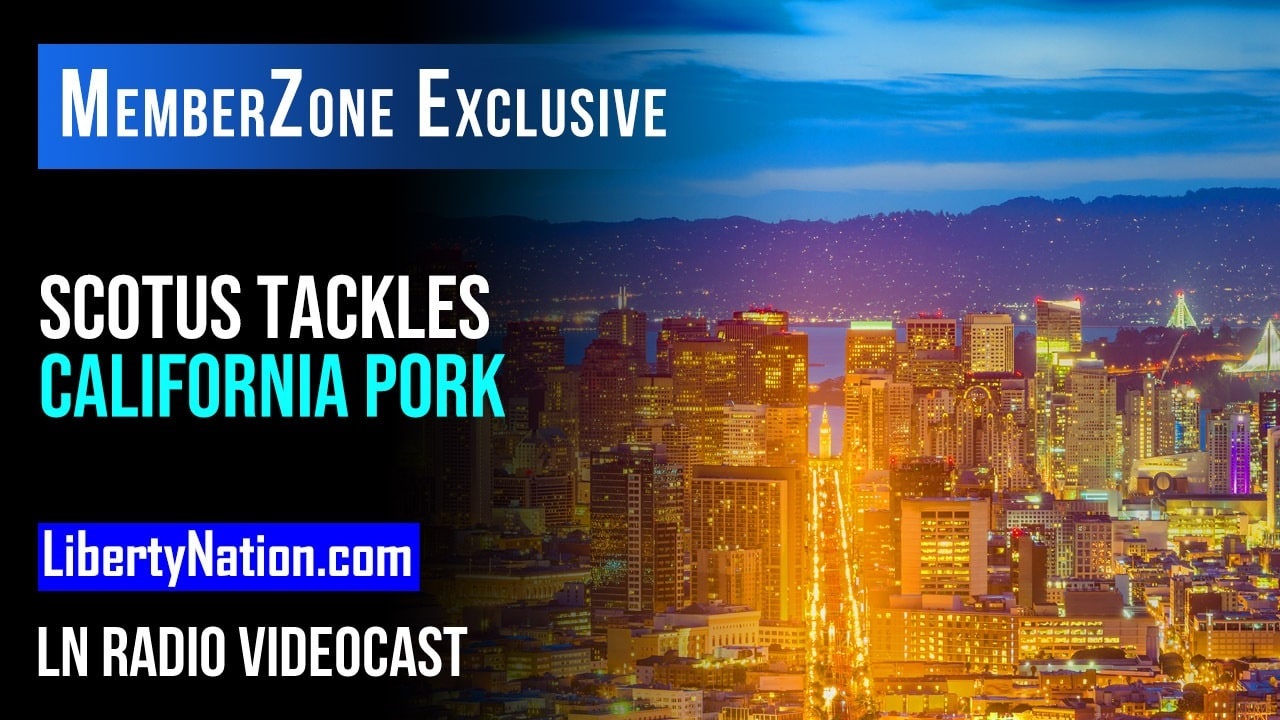 Supreme Court Tackles California Pork – LN Radio Videocast