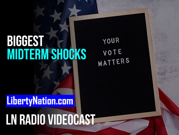 Biggest Midterm Shocks – LN Radio Videocast