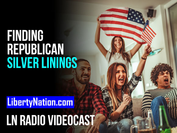 Finding Republican Silver Linings – LN Radio Videocast