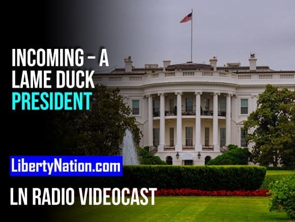 Incoming – A Lame Duck President – LN Radio Videocast