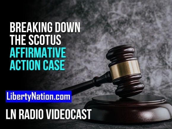 Breaking Down the SCOTUS Affirmative Action Case – LN Radio Videocast