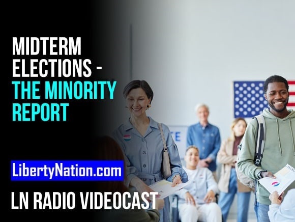 Midterm Elections – The Minority Report – LN Radio Videocast