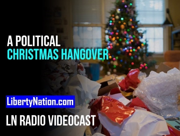 A Political Christmas Hangover – LN Radio Videocast