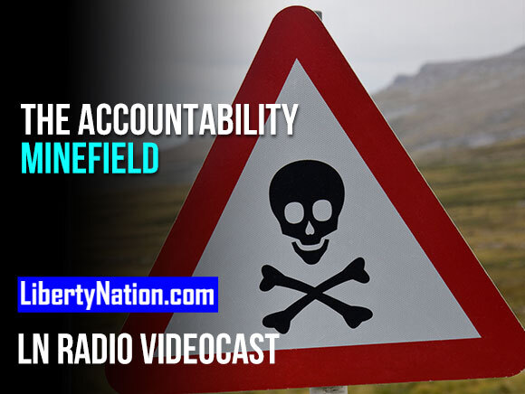 The Accountability Minefield – LN Radio Videocast – Full Show