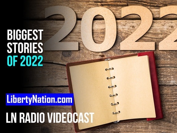 Biggest Stories of 2022 – LN Radio Videocast