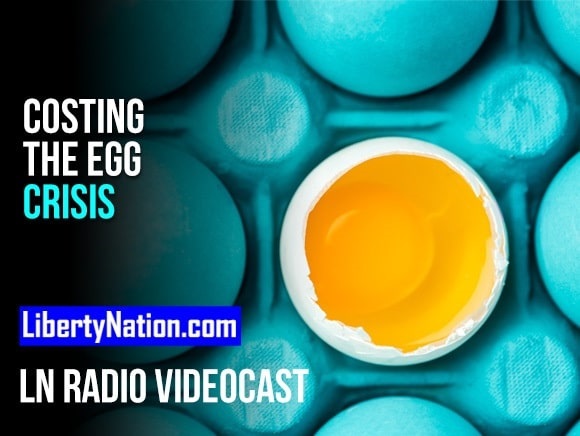 Costing the Egg Crisis – LN Radio Videocast