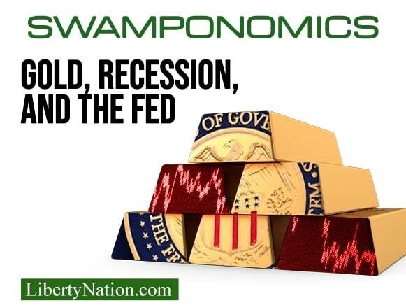 Gold, Recession, and the Fed – Swamponomics