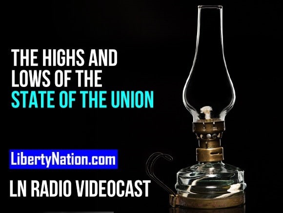 The Highs and Lows of the State of the Union – LN Radio Videocast