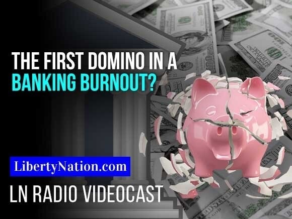 The First Domino in a Banking Burnout? – LN Radio Videocast