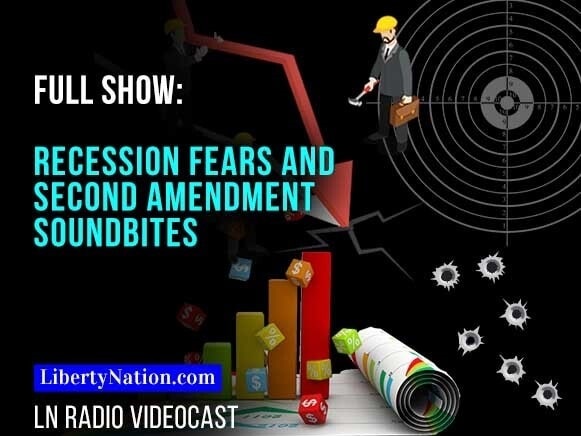 Recession Fears and Second Amendment Soundbites