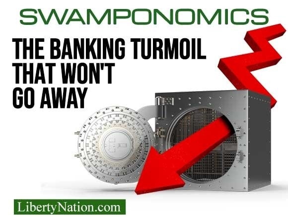 The Banking Turmoil That Won't Go Away – Swamponomics
