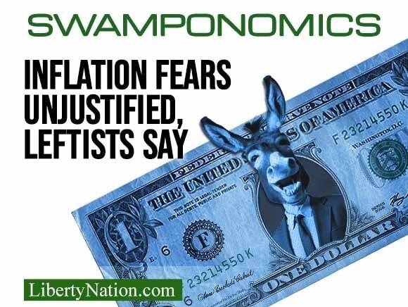 Inflation Fears Unjustified, Leftists Say – Swamponomics Video