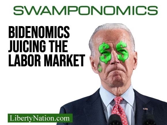 Bidenomics Juicing the Labor Market – Swamponomics TV