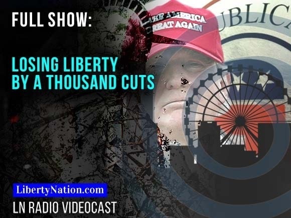 A Thousand Cuts Against Liberty