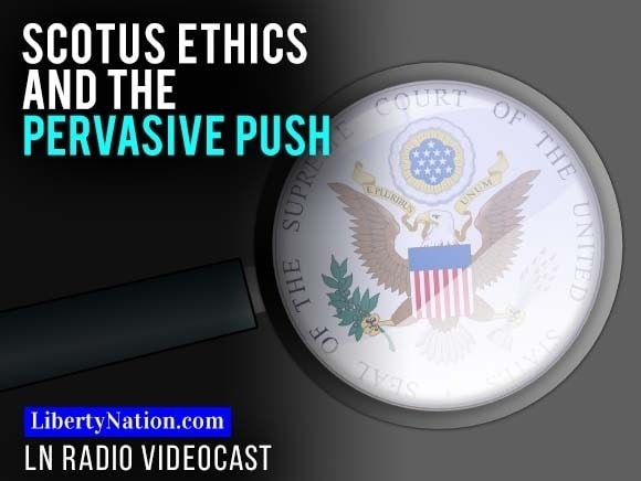 SCOTUS Ethics and the Pervasive Push