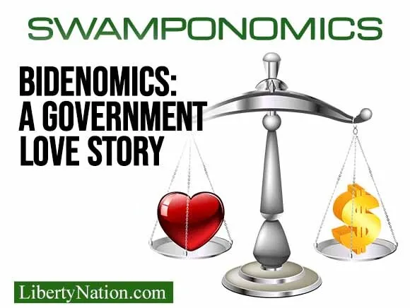 Bidenomics: A Government Love Story – Swamponomics