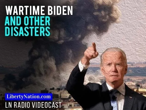 Wartime Biden and Other Disasters