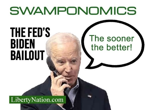The Fed’s Biden Bailout – Swamponomics