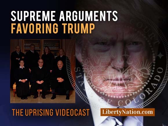 Supreme Arguments Favoring Trump – Uprising