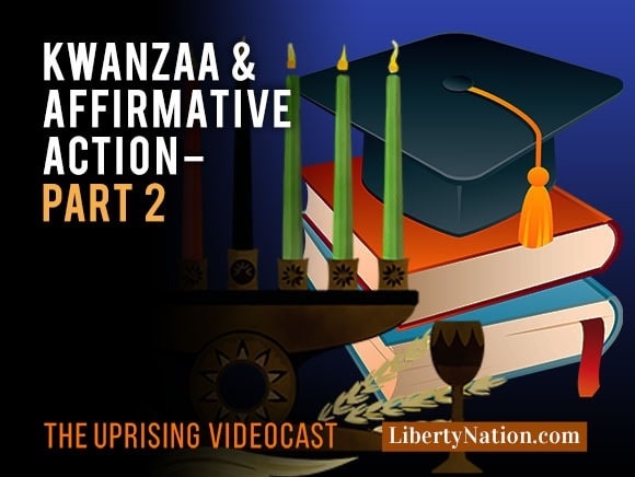 Kwanzaa & Affirmative Action – Part 2 – Uprising
