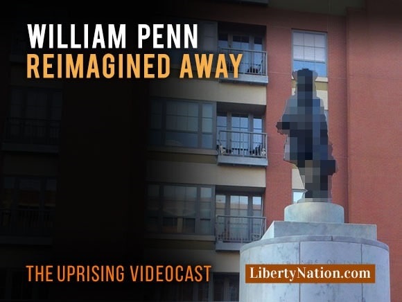 William Penn Reimagined Away – Uprising