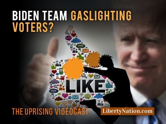 Biden Team Gaslighting Voters? – Uprising