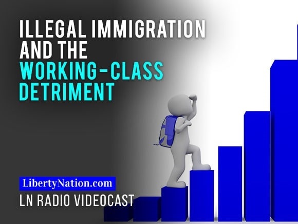 Illegal Immigration and the Working-Class Detriment