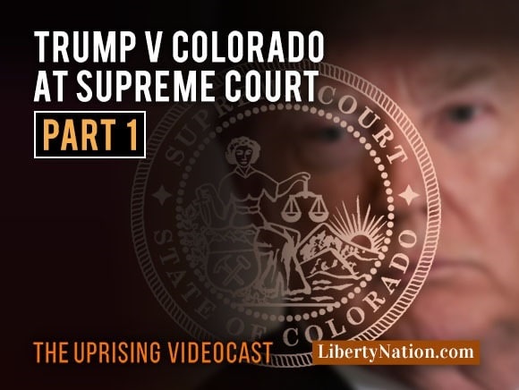 Trump v Colorado At Supreme Court – Part 1 – Uprising