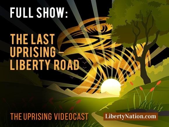 The Last Uprising – Liberty Road – Uprising – Full Show
